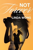 Not Forever: Melissa's Journeys Continue 1665774452 Book Cover