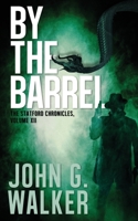 By The Barrel: Book XII of the Statford Chronicles B089CQK2XB Book Cover