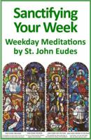 A Holy Week Every Week: Weekday Meditations (Eudist Prayerbook Series 3) 0997911425 Book Cover