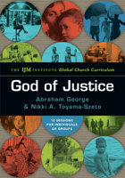 God of Justice: The Ijm Institute Global Church Curriculum 0830810285 Book Cover