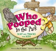 Who Pooped In The Park? Sequoia And Kings Canyon National Parks: Scat And Tracks For Kids 156037327X Book Cover