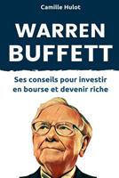 Warren Buffett: Ses conseils pour investir en bourse et devenir riche 1719900744 Book Cover