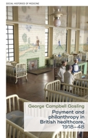 Payment and Philanthropy in British Healthcare, 1918-48 1526114321 Book Cover