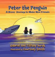 Peter the Penguin: A Brave Journey to Make New Friends B0GZCL484G Book Cover