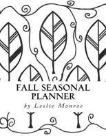 Fall Seasonal Planner: Creative Coloring Planner for the Season 1976583330 Book Cover