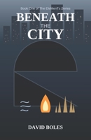 Beneath the City: Book One of The EleMenTs Series B0GGH11JF6 Book Cover