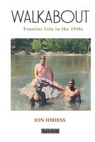 Walkabout: Frontier Life in the 1930s 1923205331 Book Cover