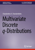 Multivariate Discrete q-Distributions 3031437128 Book Cover