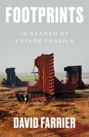 Footprints: In Search of Future Fossils 0374157332 Book Cover