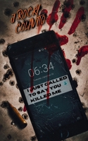 I Just Called to Say You Killed Me B0FSXQMRZK Book Cover