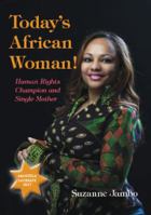 Today's African Woman!: Human Rights Champion and Single Mother 0987614193 Book Cover