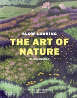 Slow Looking: The Art of Nature 1760765252 Book Cover