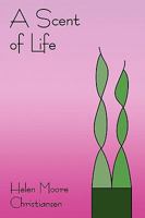 A Scent of Life 1438932065 Book Cover