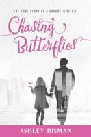 Chasing Butterflies: The True Story of a Daughter of 9/11 1735667668 Book Cover