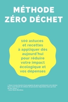Méthode Zéro Déchet: 100 astuces pour vous lancer facilement dans le zéro déchet B08WYDVNV1 Book Cover