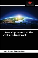 Internship report at the UN Haiti/New York 6203647101 Book Cover