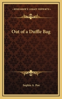 Out of a Duffle Bag 1162785519 Book Cover