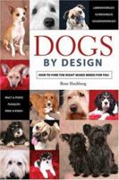 Dogs by Design: How to Find the Right Mixed Breed for You 1402743548 Book Cover