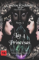 Las 4 Princesas: (Canción y Silencio Edición Pocket nº 5) B0BZF779GR Book Cover