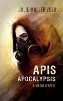 Apis Apocalypsis: 1- Ordre d'appel 232239176X Book Cover