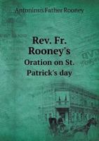 REV. Fr. Rooney's Oration on St. Patrick's Day 5518616120 Book Cover