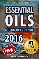 Essential Oils: Recipe Quick Reference: Aromatherapy Recipes for Home and Family (The Natural Essentials Series Book 3) 1530525624 Book Cover