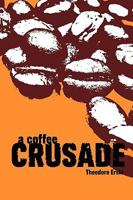 A Coffee Crusade 0557075343 Book Cover