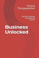 Business Unlocked: Secrets to Startup and Scale-Up Success B0FQB4KWQZ Book Cover