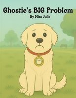 Ghostie's BIG Problem (Busy Little Family Books) B0FPGK7R2Q Book Cover