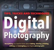 Digital Photography: Tips, Tricks And Techniques 1847869823 Book Cover