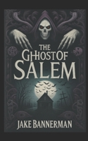 GHOST OF SALEM: PLUS 2 B0FYDBY9QR Book Cover