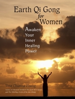 Earth Qi Gong for Women: Awaken Your Inner Healing Power 1583941959 Book Cover