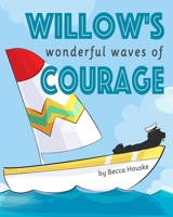 Willow's Wonderful Waves of Courage B0DKL35N97 Book Cover