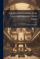 Quellenstudien Zur Galloromanischen Epik... 1142461920 Book Cover
