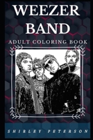 Weezer Band Adult Coloring Book: Well Known Power Pop Band and Acclaimed Musicians Inspired Adult Coloring Book (Weezer Band Books) 1674910282 Book Cover