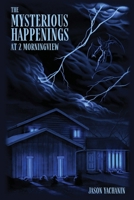 The Mysterious Happenings at 2 Morningview 1737288656 Book Cover
