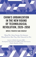 China’s Urbanization in the New Round of Technological Revolution, 2020-2050: Impact, Prospect and Strategy (Routledge Studies on the Chinese Economy) 1032663146 Book Cover