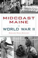 Midcoast Maine in World War II 1467136573 Book Cover
