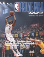 Prime NBA Magazine September 2025 Edition: Latest NBA News, Trade Rumors, Game Highlights, Player Stats, Power Rankings & Exclusive Interviews B0FPM5KV1Z Book Cover