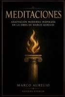 MEDITACIONES: La sabiduría eterna de Marco Aurelio en español moderno (Spanish Edition) B0H4CCKXP5 Book Cover