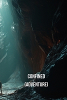 Confined (ADVENTURE) B0DRPMLXZN Book Cover