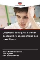 Questions politiques à traiter Déséquilibre géographique des travailleurs 620967996X Book Cover