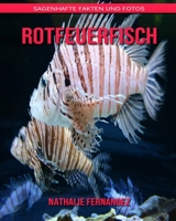 Rotfeuerfisch: Sagenhafte Fakten und Fotos B08BF14F89 Book Cover