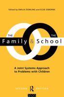 The Family and the School: A Joint Systems Approach to Problems with Children 041510128X Book Cover
