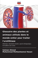 Glossaire des plantes et animaux utilisés dans le monde entier pour traiter l'urolithiase (French Edition) 6207144864 Book Cover