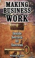 Making Business Work: Inside Secrets of Success (Accelerating Business, 2) (Accelerating Business, 2) 0971571317 Book Cover