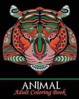 Animal Adult Coloring Book: Stress Relief Coloring Book, Adorable Animal Drawings 1720458707 Book Cover