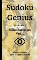 Sudoku Genius Mind Exercises Volume 1: Biggs, California State of Mind Collection 1670114546 Book Cover