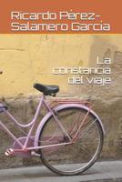 La constancia del viaje 1099557755 Book Cover