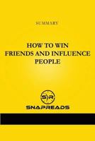 Summary of How to Win Friends and Influence People 1534851356 Book Cover